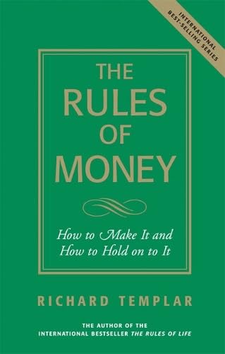 The Rules of Money: How to Make It and How to Hold on to It book