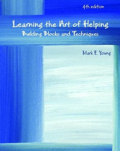 Learning the Art of Helping: Building Blocks and Techniques: United States Edition Social Sciences