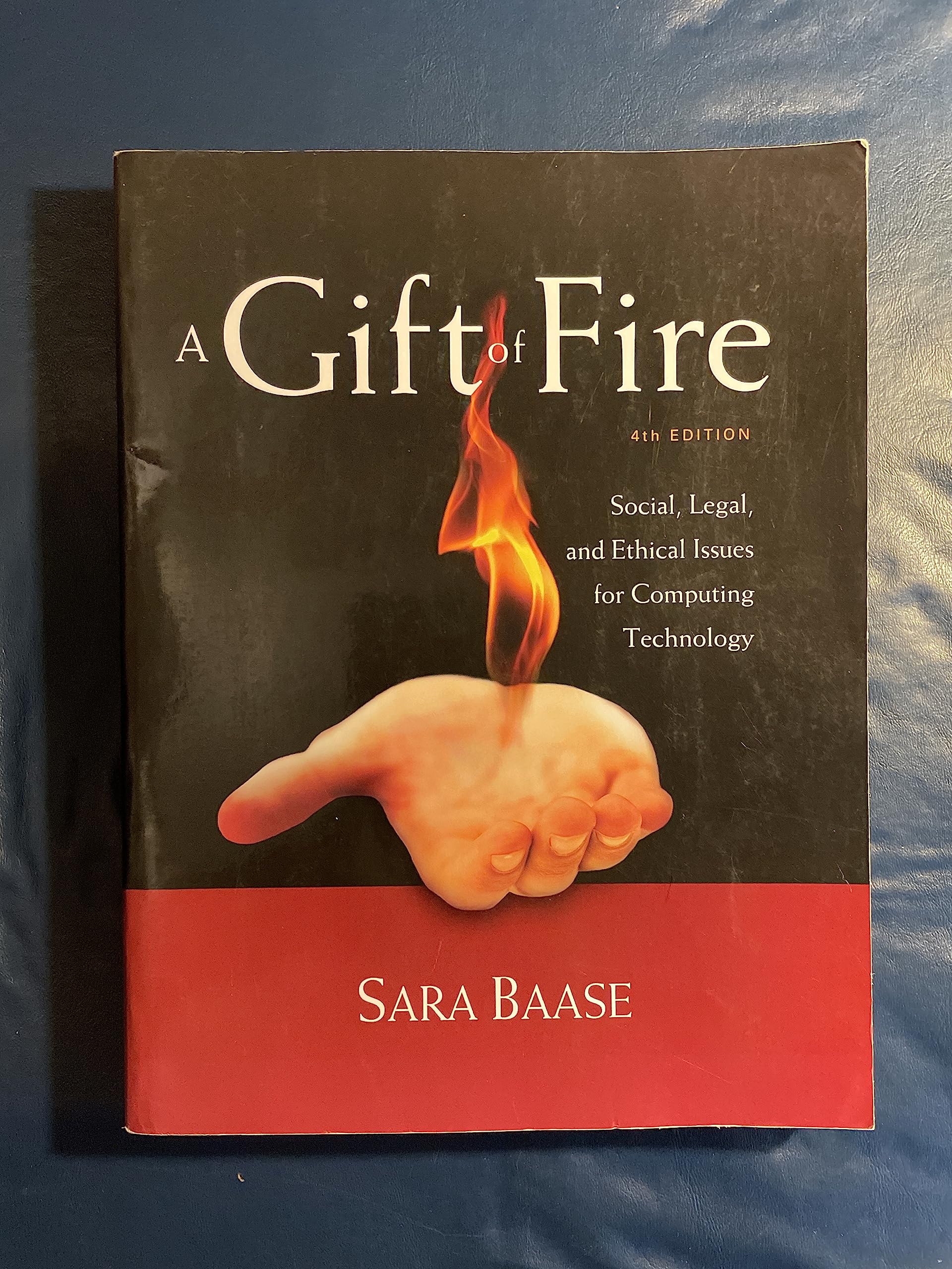 A Gift of Fire: Social, Legal, and Ethical Issues for Computing Technology Computer Science