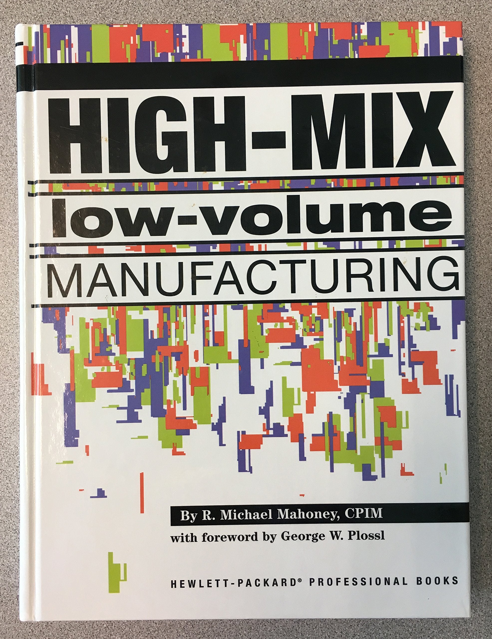 High-Mix Low-Volume Manufacturing (Hewlett-Packard Professional Books) Business, Finance & Career