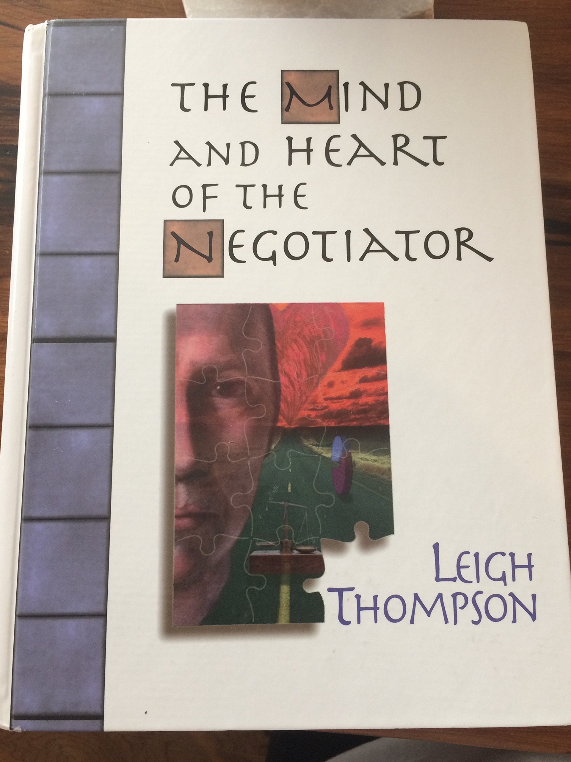 The Mind and Heart of the Negotiator Business, Finance & Career