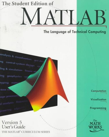 The Student Edition of Matlab: Version 5, User's Guide, the Math Works, Inc. (Matlab Curriculum Series) Computer Science