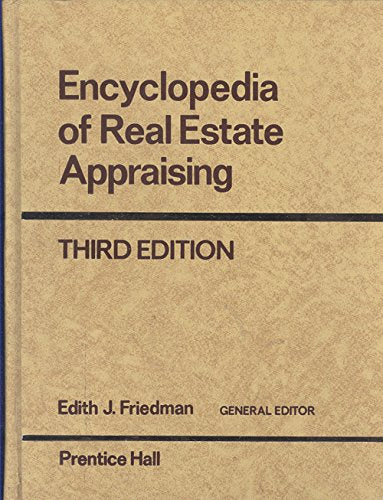 Encyclopedia of Real Estate Appraising Business & Technology