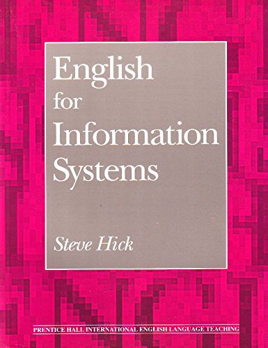 English for Information Systems (Prentice Hall International English Language Teaching) Computer Science