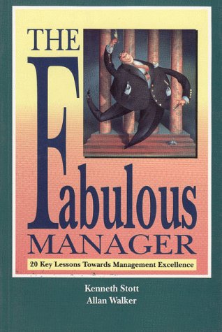 The Fabulous Manager: 20 Key Lessons Towards Management Excellence Business, Finance & Career