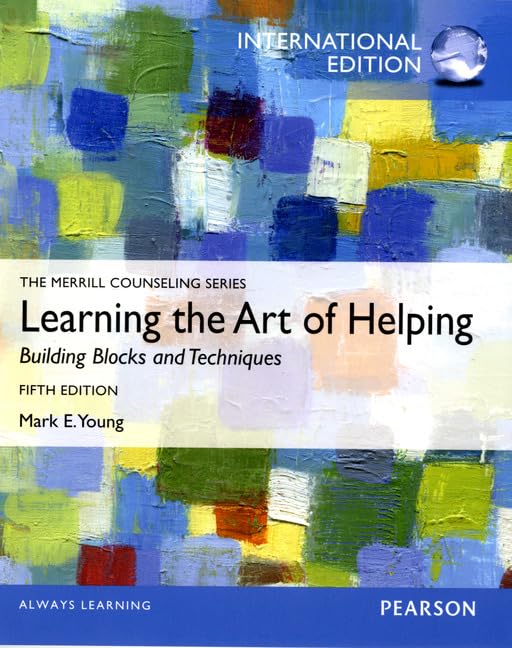 Learning the Art of Helping: Building Blocks and Techniques: International Edition Social Sciences