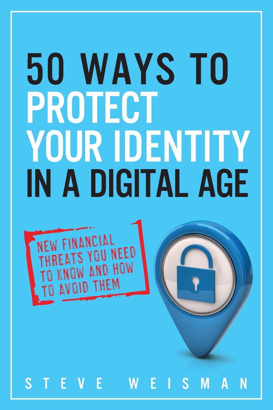 50 Ways to Protect Your Identity in a Digital Age book