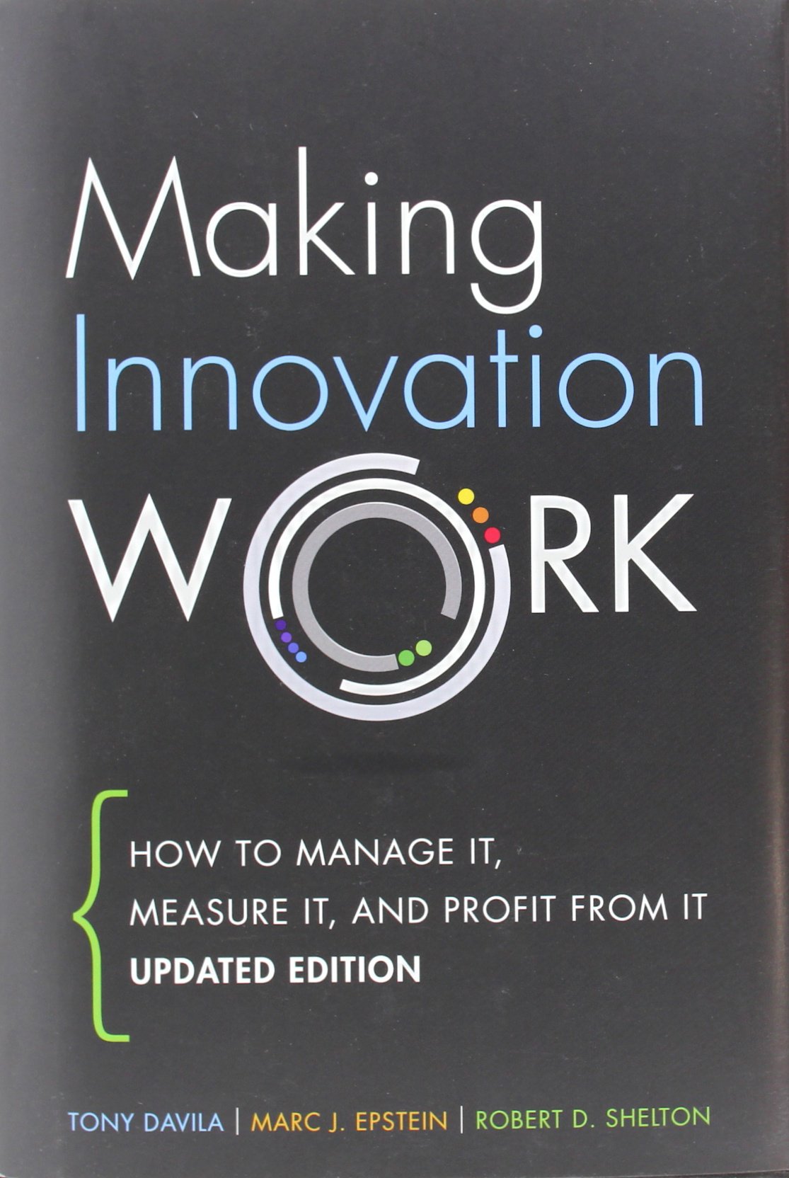 Making Innovation Work: How to Manage It, Measure It, and Profit from It, Updated Edition Business, Finance & Career
