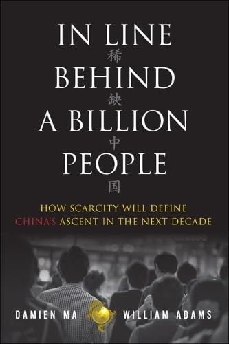 In Line Behind a Billion People: How Scarcity Will Define China's Ascent in the Next Decade book