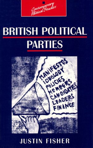 British Political Parties (Contemporary Political Studies) Politics & History