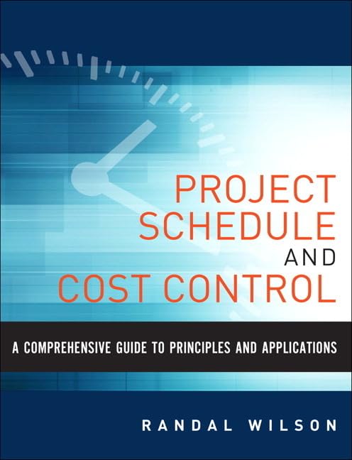 A Comprehensive Guide to Project Management Schedule and Cost Control: Methods and Models for Managing the Project Lifecycle (Ft Press Operations Management) Business, Finance & Career