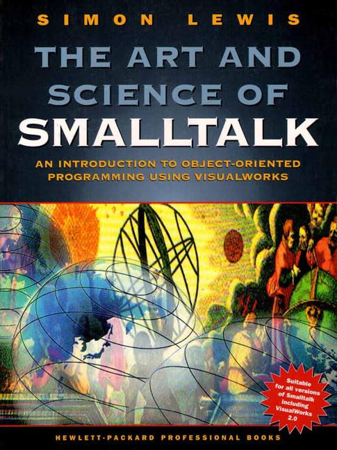 Art And Science Of Smalltalk (Hewlett-Packard Professional Books) Computer Science