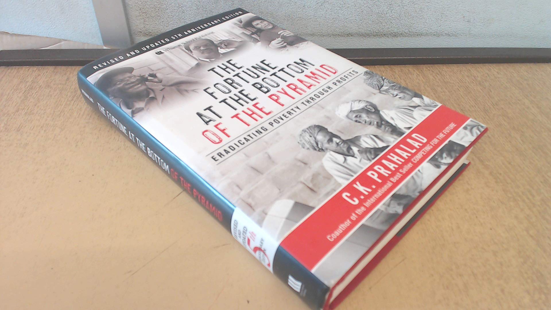 The Fortune at the Bottom of the Pyramid, Revised and Updated 5th Anniversary Edition: Eradicating Poverty Through Profits Law