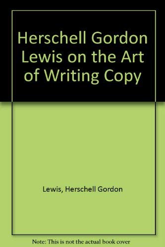 Herschell Gordon Lewis on the Art of Writing Copy Business, Finance & Career