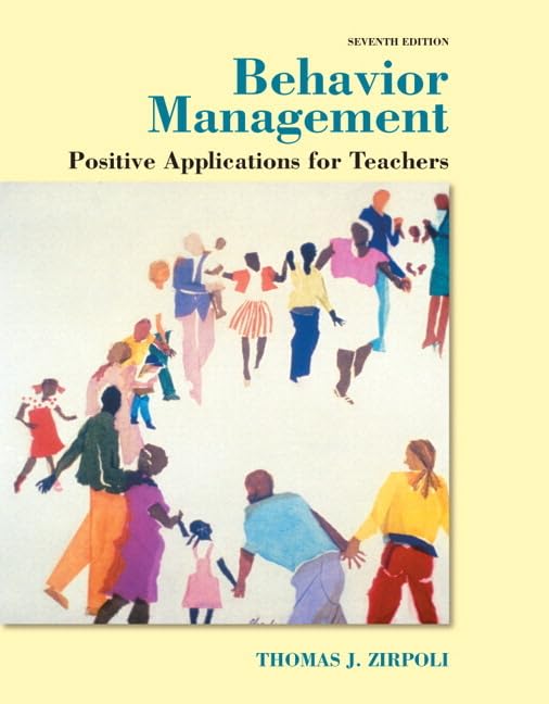 Behavior Management: Positive Applications for Teachers, Enhanced Pearson Etext with Loose-Leaf Version -- Access Card Package Education & Training