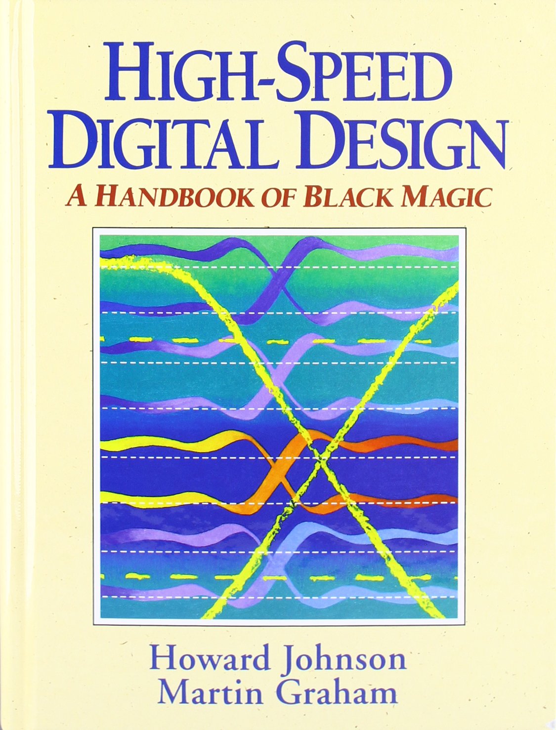 High Speed Digital Design: A Handbook of Black Magic (Prentice Hall Modern Semiconductor Design) Media & Communication