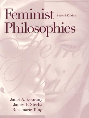 Feminist Philosophies: Problems, Theories and Applications book
