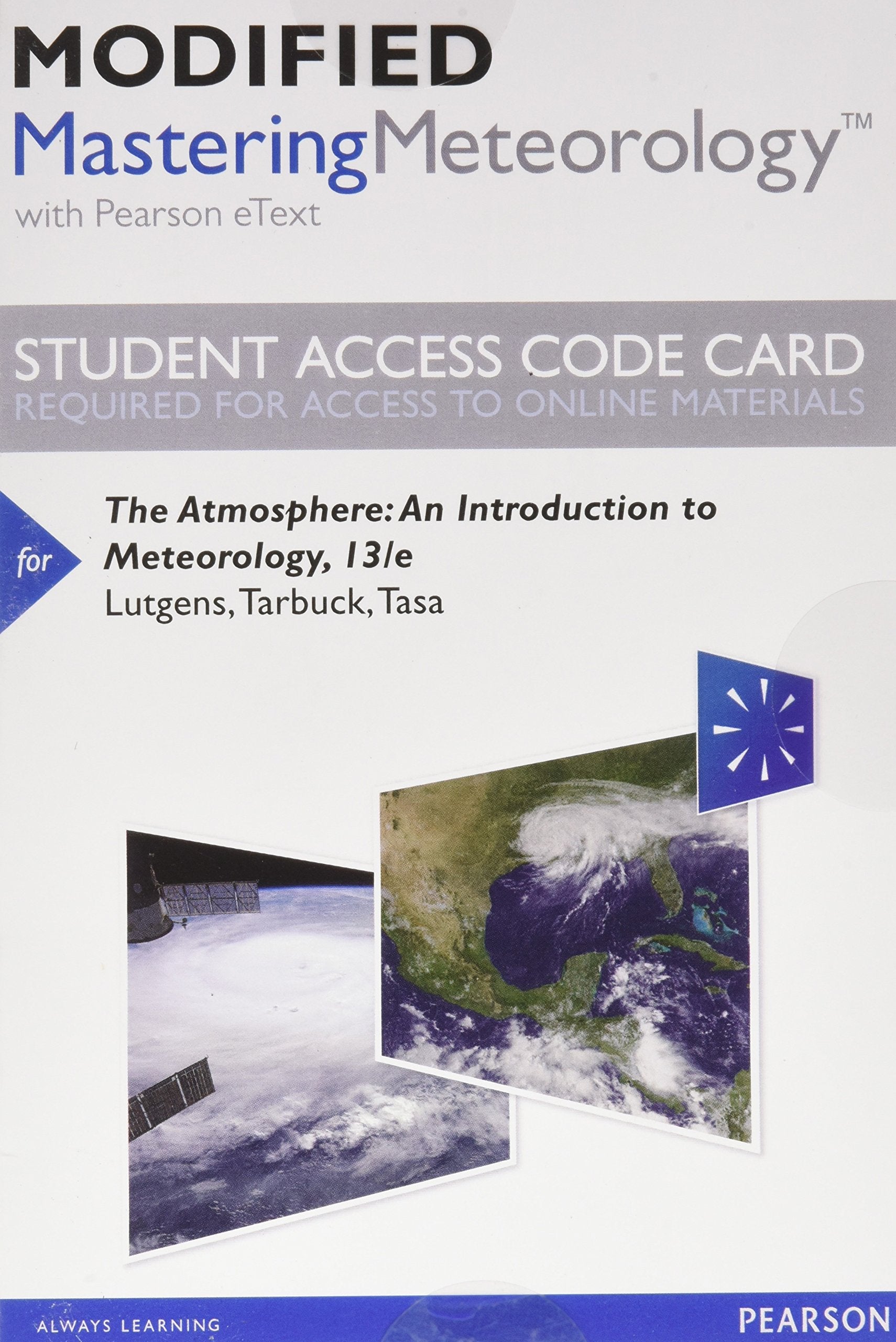 The Atmosphere Modified Masteringmeteorology With Pearson Etext Standalone Access Card: An Introduction to Meteorology Geology & Geography