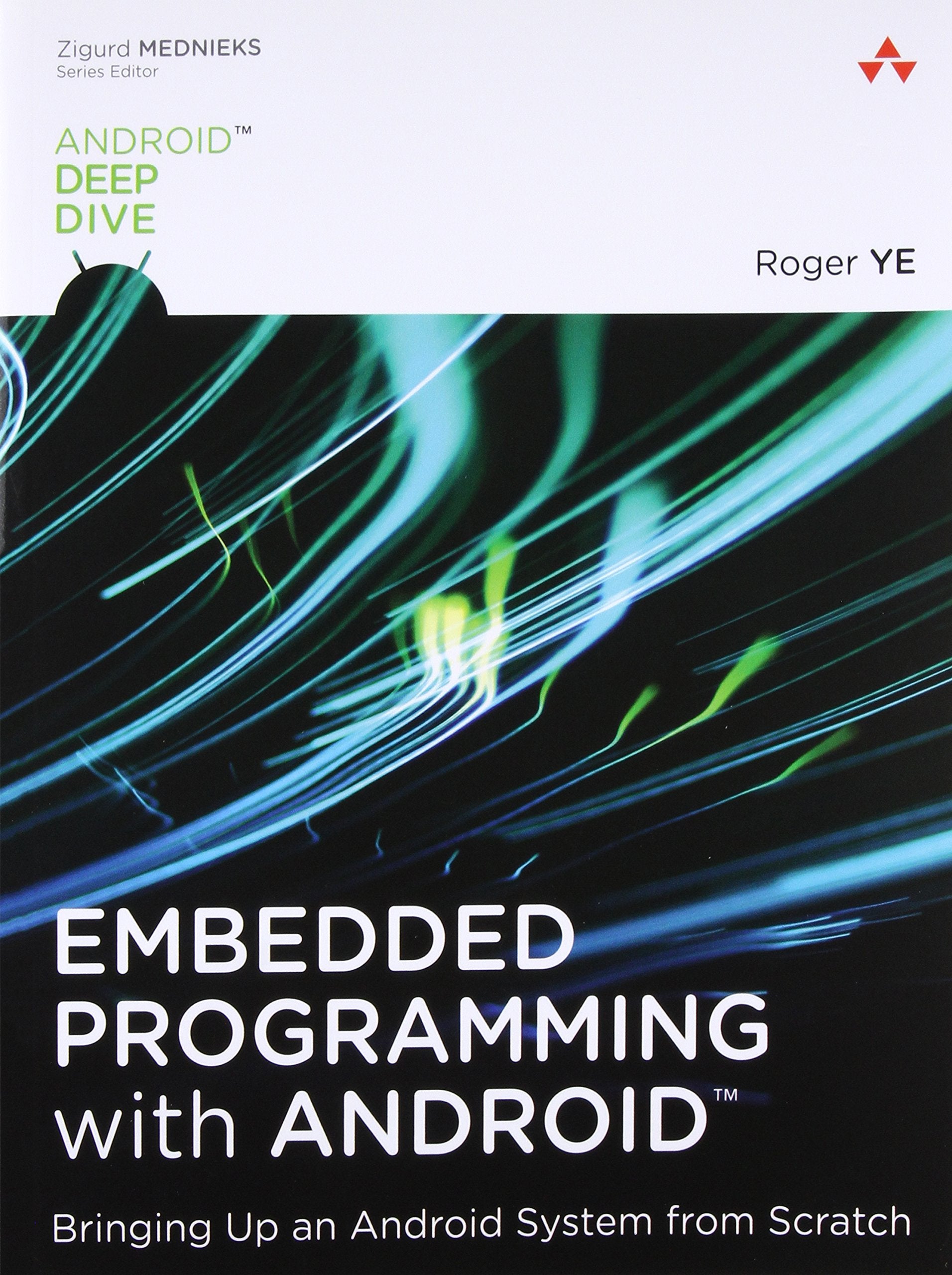 Embedded Programming with Android: Bringing Up an Android System from Scratch Computer Science Books