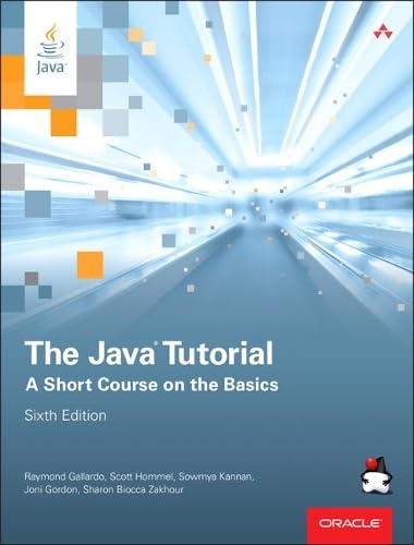 The Java Tutorial: A Short Course on the Basics (The Java Series) Computer Science