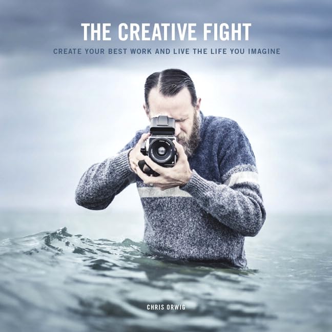 The Creative Fight: Create Your Best Work and Live the Life You Imagine Hobbies & Crafts