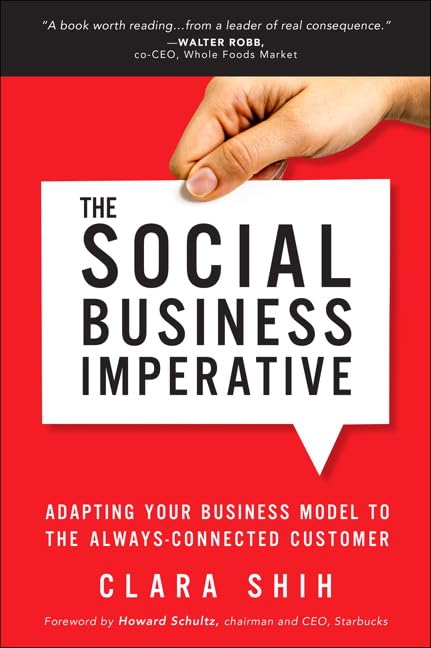 The Social Business Imperative: Adapting Your Business Model to the Always-Connected Customer Business, Finance & Career