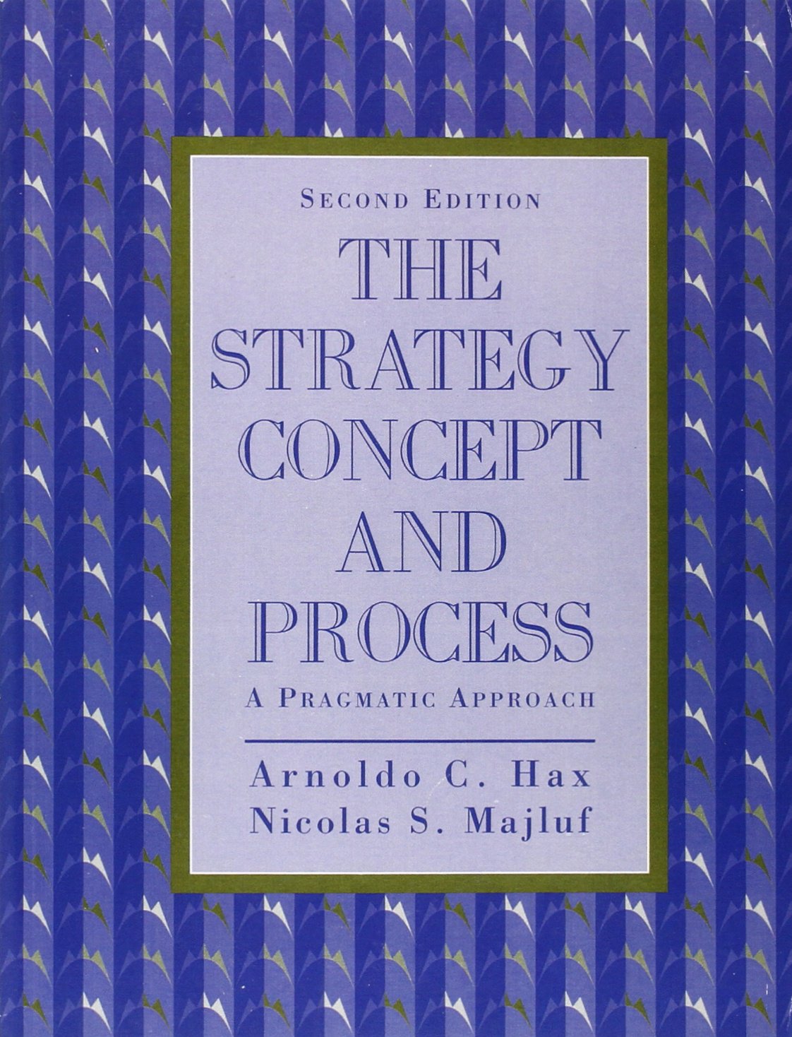 Strategy Concept and Process: A Pragmatic Approach, The: United States Edition Business, Finance & Career