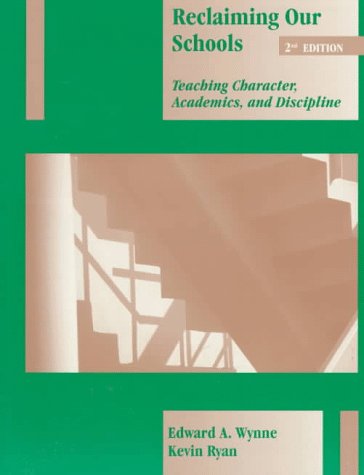 Reclaiming Our Schools: Teaching Character, Academics, and Discipline Education & Training