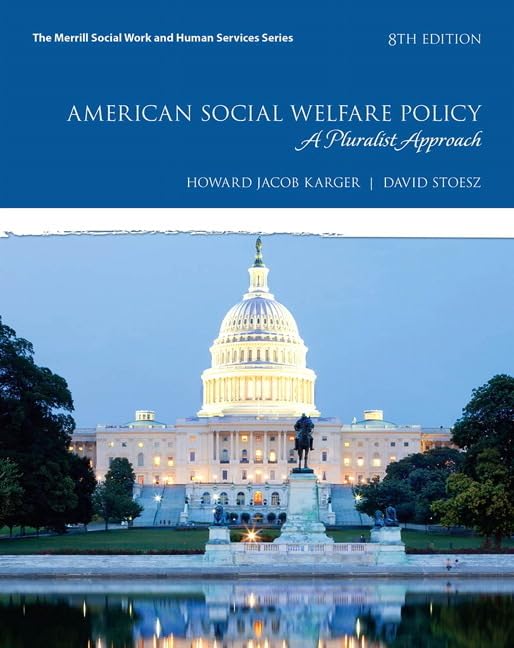 American Social Welfare Policy: A Pluralist Approach Social Sciences
