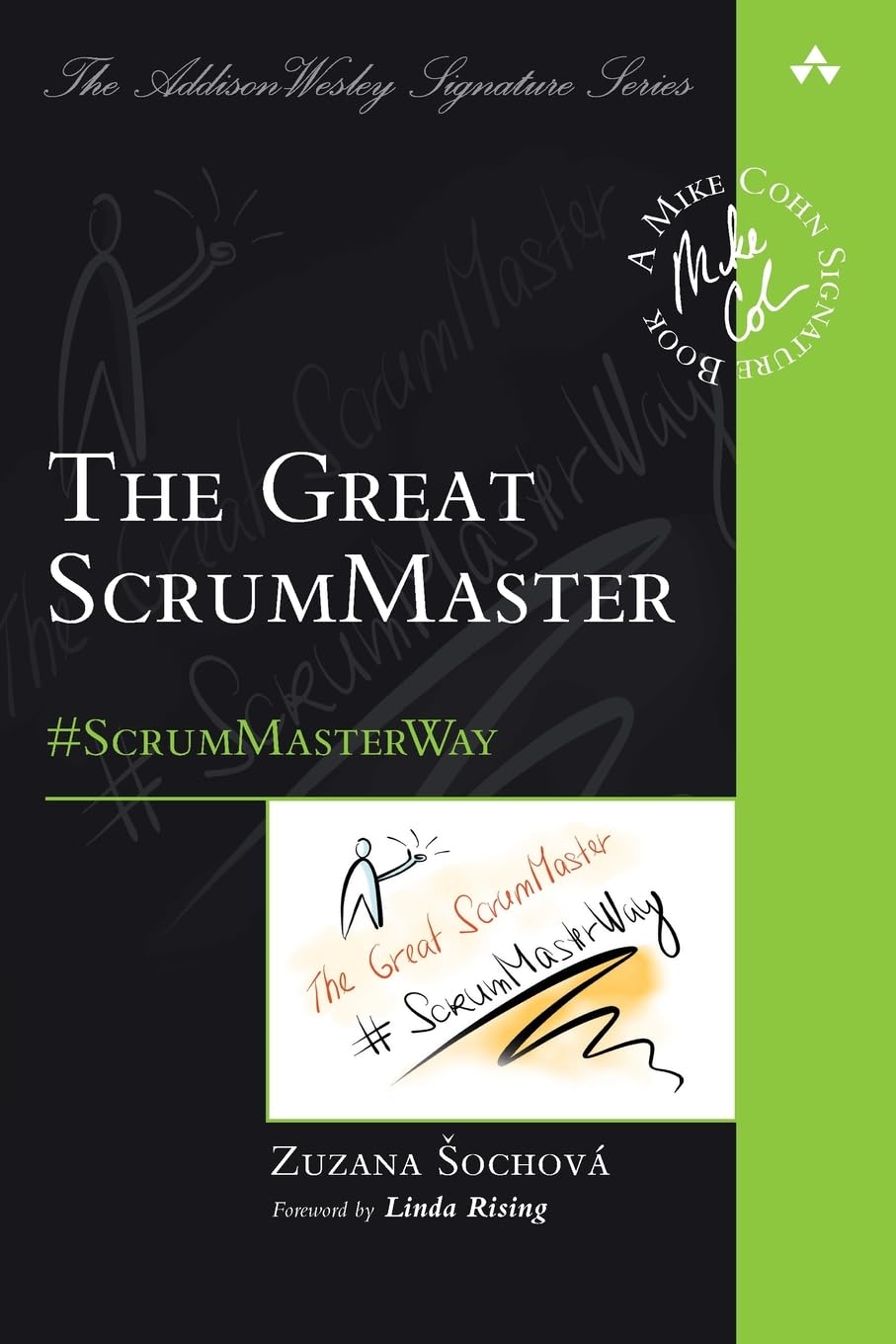 The Great ScrumMaster: #ScrumMasterWay (Addison-Wesley Signature Series (Cohn)) Business, Finance & Career
