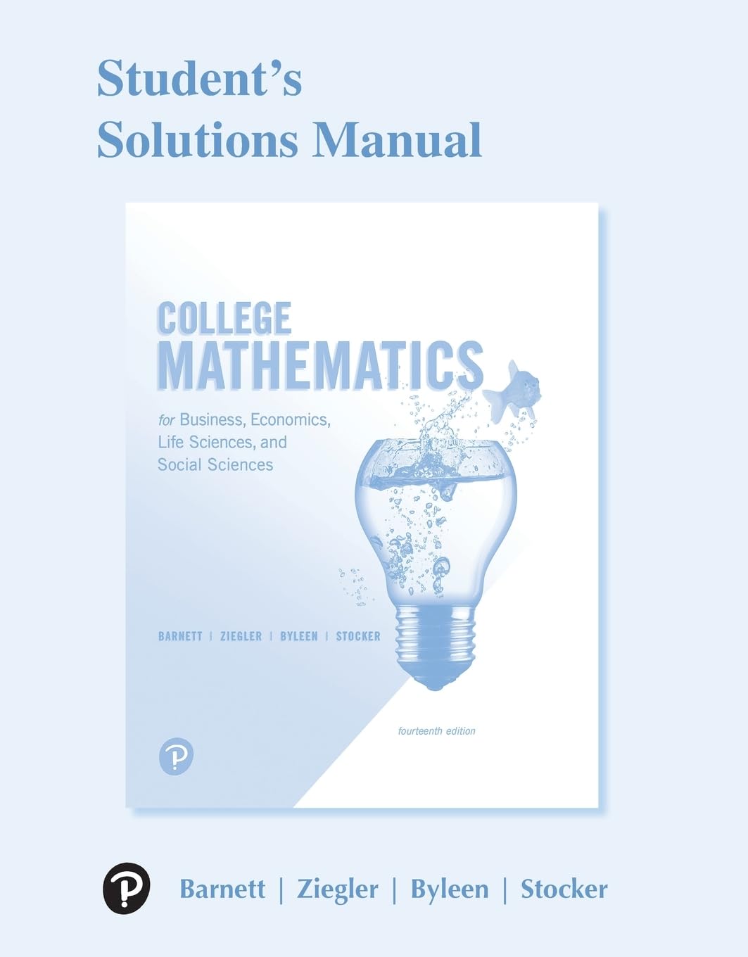 Student Solutions Manual for College Mathematics for Business, Economics, Life Sciences, and Social Sciences Mathematics