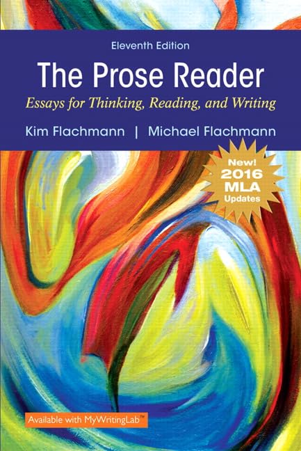 PROSE READER ESSAYS FOR TH-11E: Essays for Thinking, Reading and Writing: New! 2016 MLA Updates Business, Finance & Career