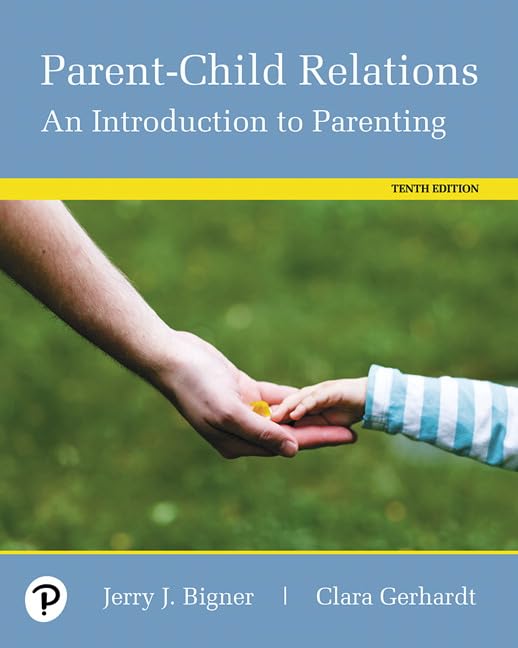 Parent-Child Relations: An Introduction to Parenting -- Pearson eText Business, Finance & Career