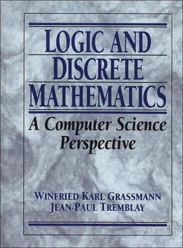 Logic and Discrete Mathematics: A Computer Science Perspective Computer Science