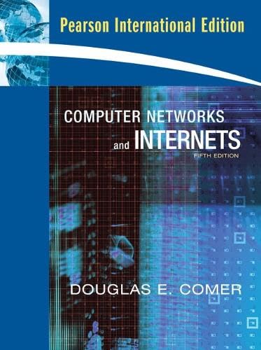 Computer Networks and Internets: International Edition Computer Science