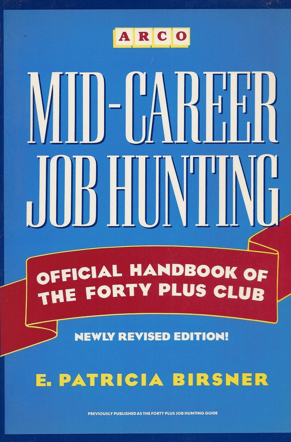Mid-Career Job Hunting: Official Handbook of the Forty Plus Club book