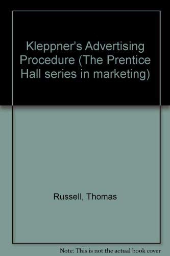 Kleppner's Advertising Procedure (The Prentice Hall series in marketing) Business, Finance & Career