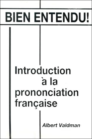 Bien Entendu! Introduction a LA Prononciation Francaise book