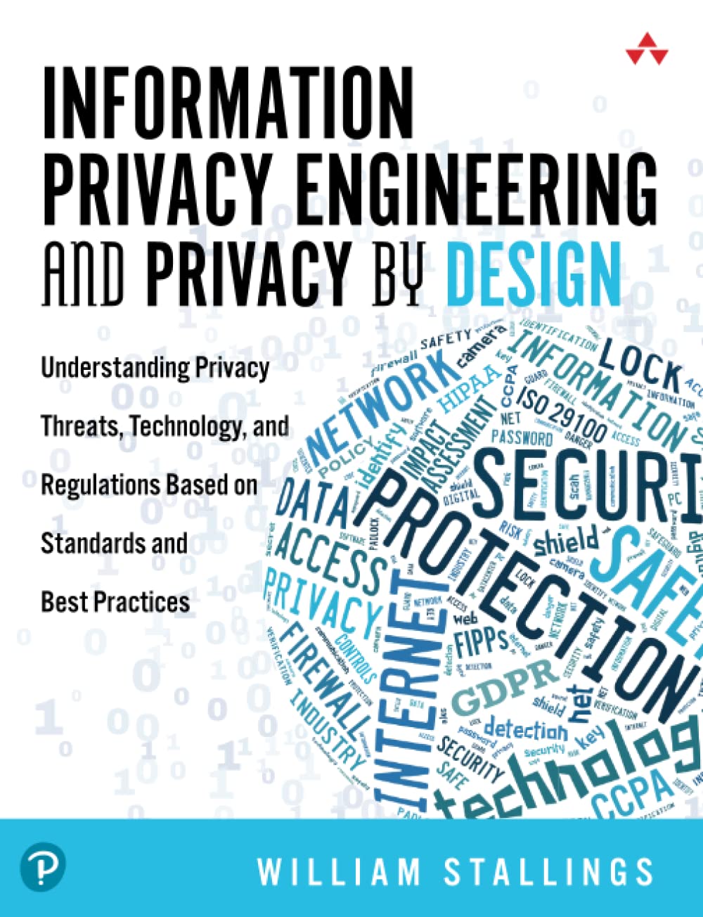 Information Privacy Engineering and Privacy by Design: Understanding Privacy Threats, Technology, and Regulations Based on Standards and Best Practices Computer Science
