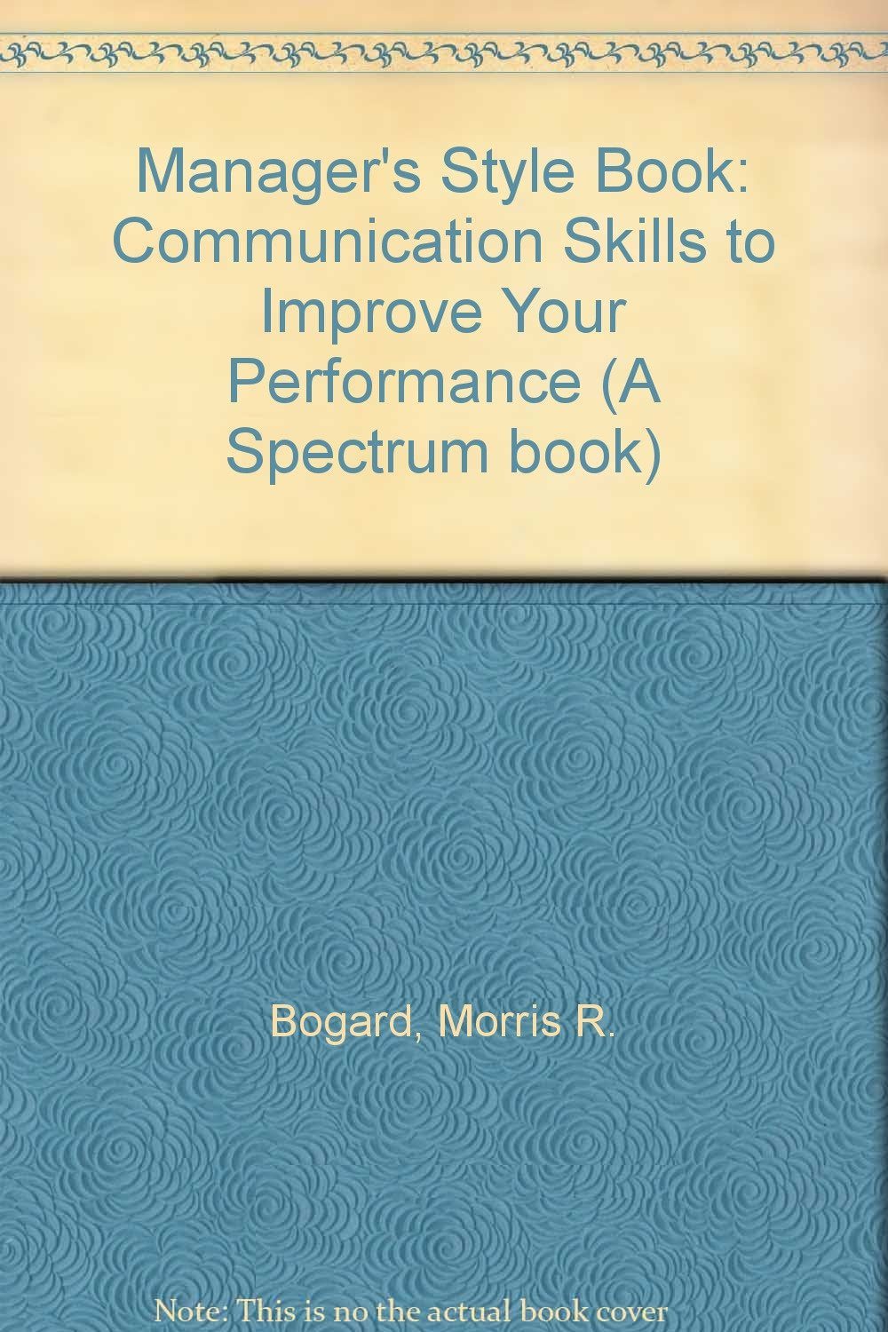Manager's Style Book: Communication Skills to Improve Your Performance Business, Finance & Career