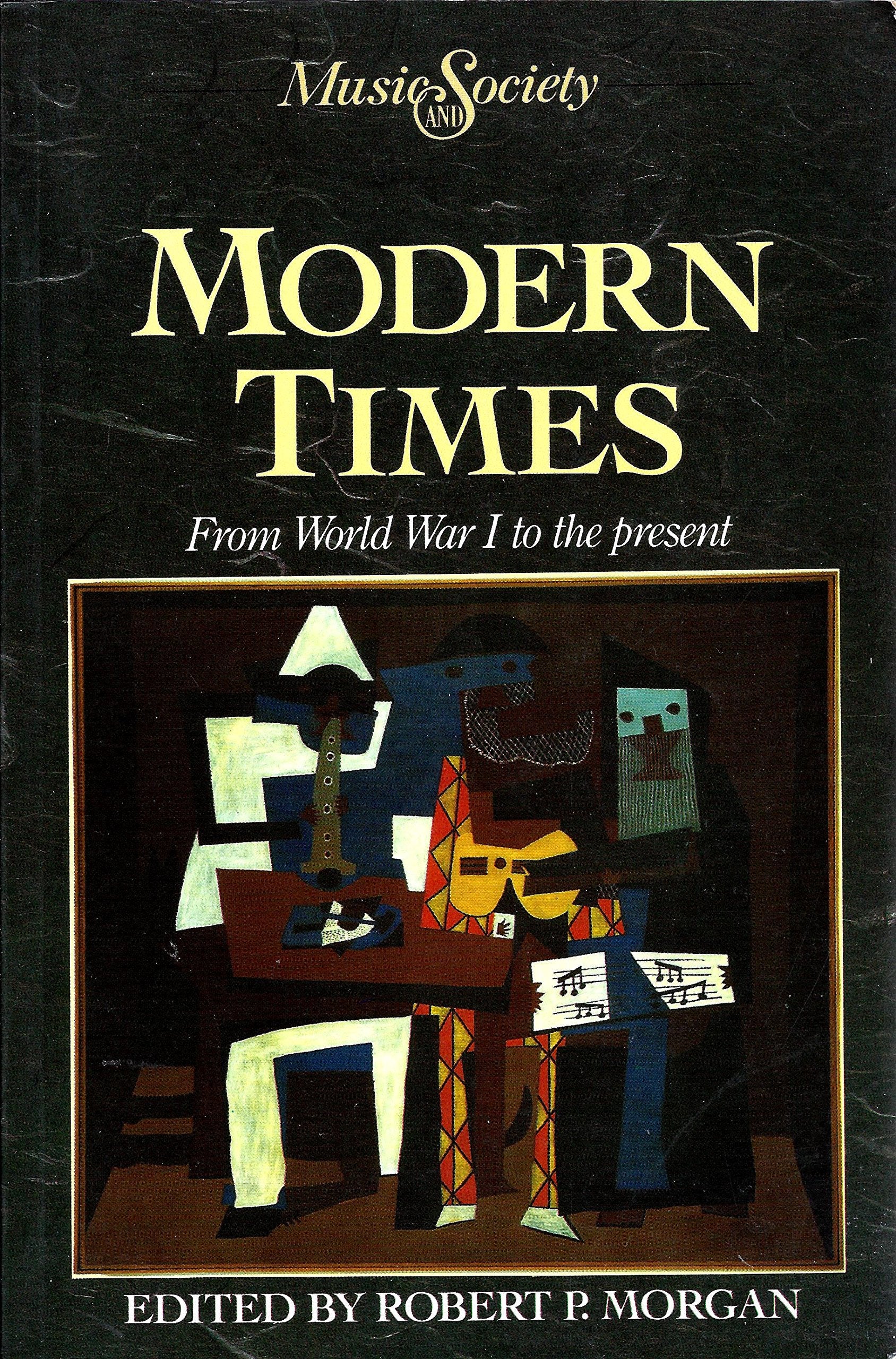 Modern Times: From World War I to the Present: Music and Society Arts & Music
