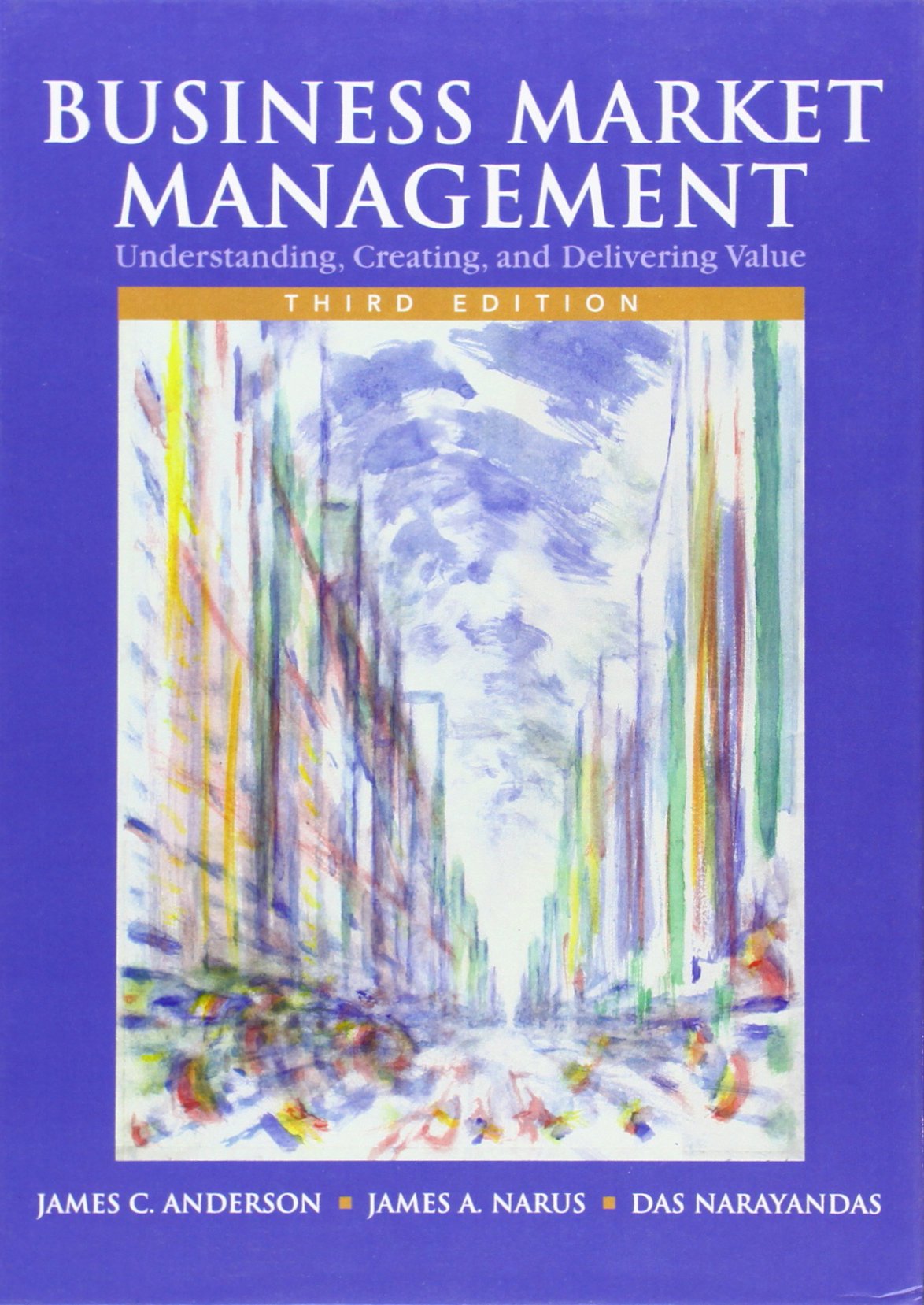 Business Market Management: Understanding, Creating, and Delivering Value: United States Edition Business, Finance & Career
