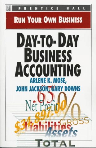 Day-to-Day Accounting (Run Your Own Business) Business, Finance & Career