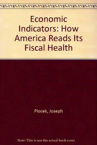 Economic Indicators: How America Reads Its Financial Health: How America Reads Its Fiscal Health Business, Finance & Career