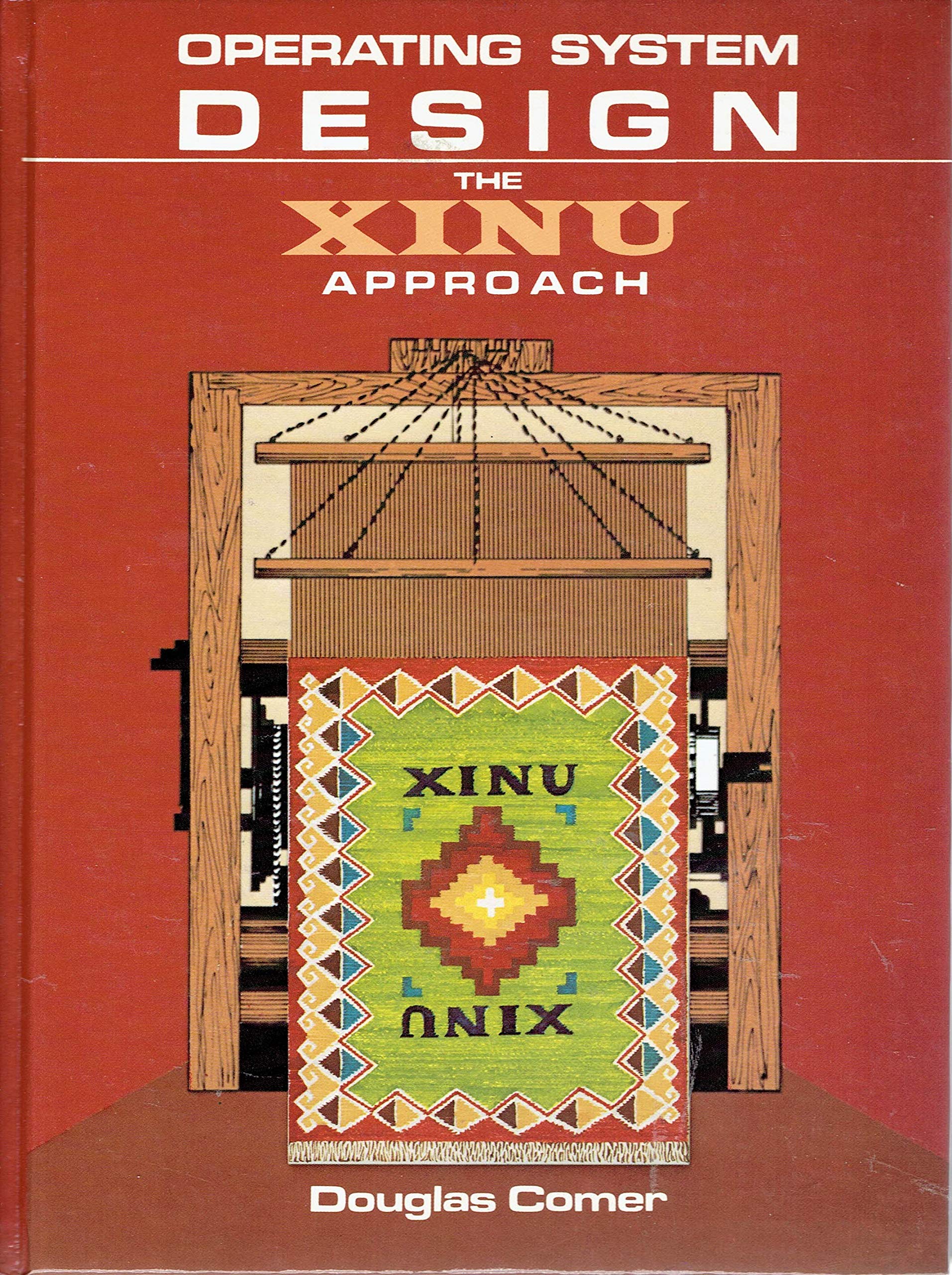 Operating System Design: The XINU Approach (v. 1): The XINU Approach, Vol. I (Prentice-hall Software Series) Computer Science