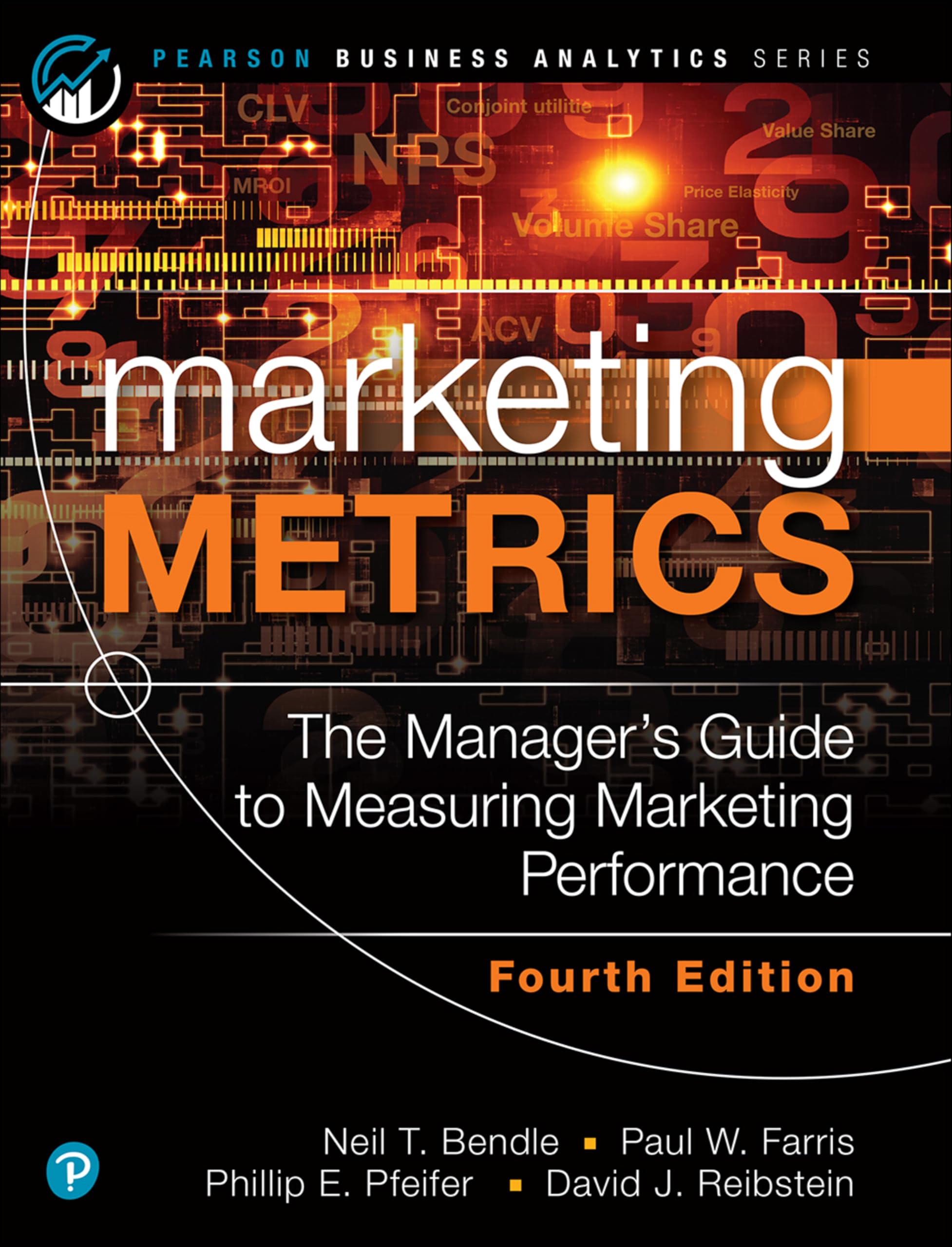 Marketing Metrics: The Manager's Guide to Measuring Marketing Performance (Pearson Business Analytics Series) Business, Finance & Career
