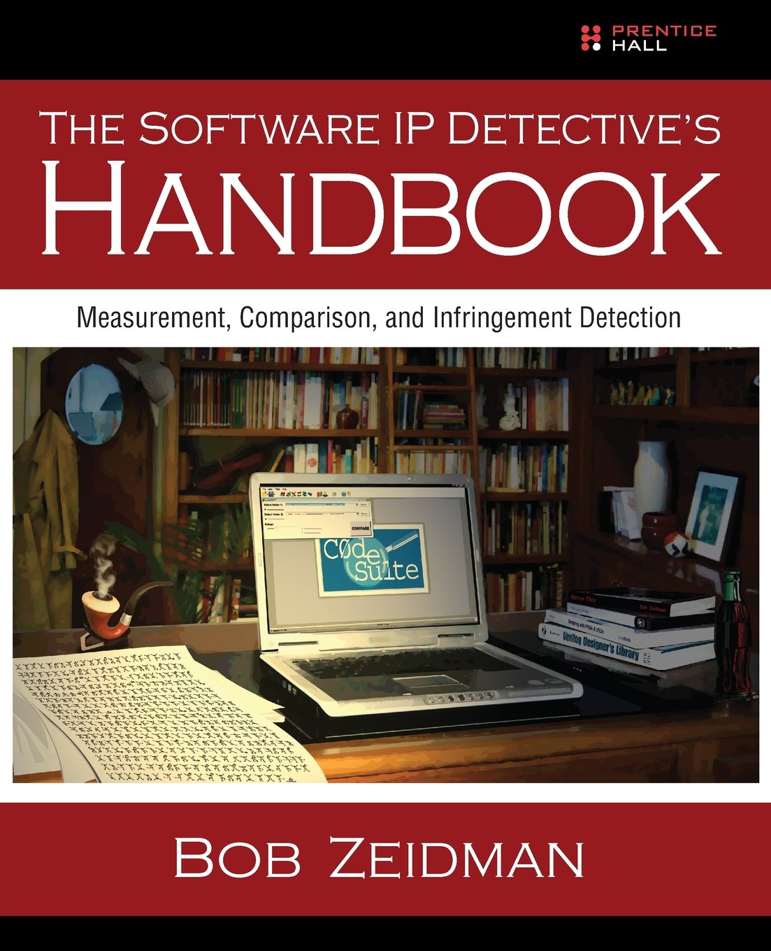 THE SOFTWARE IP DETECTIVE’S HANDBOOK: Measurement, Comparison, and Infringement Detection Law