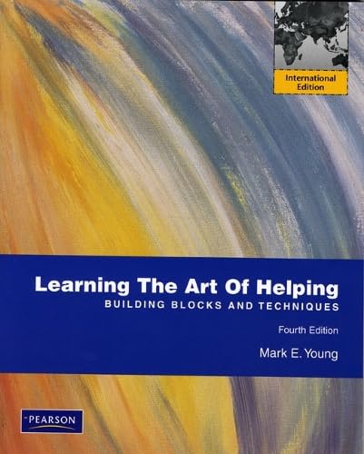 Learning the Art of Helping: Building Blocks and Techniques: International Edition Social Sciences