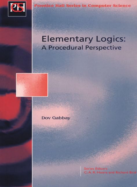 Elementary Logic: A Procedural Perspective (Ellis Horwood Series in Artificial Intelligence) Mathematics