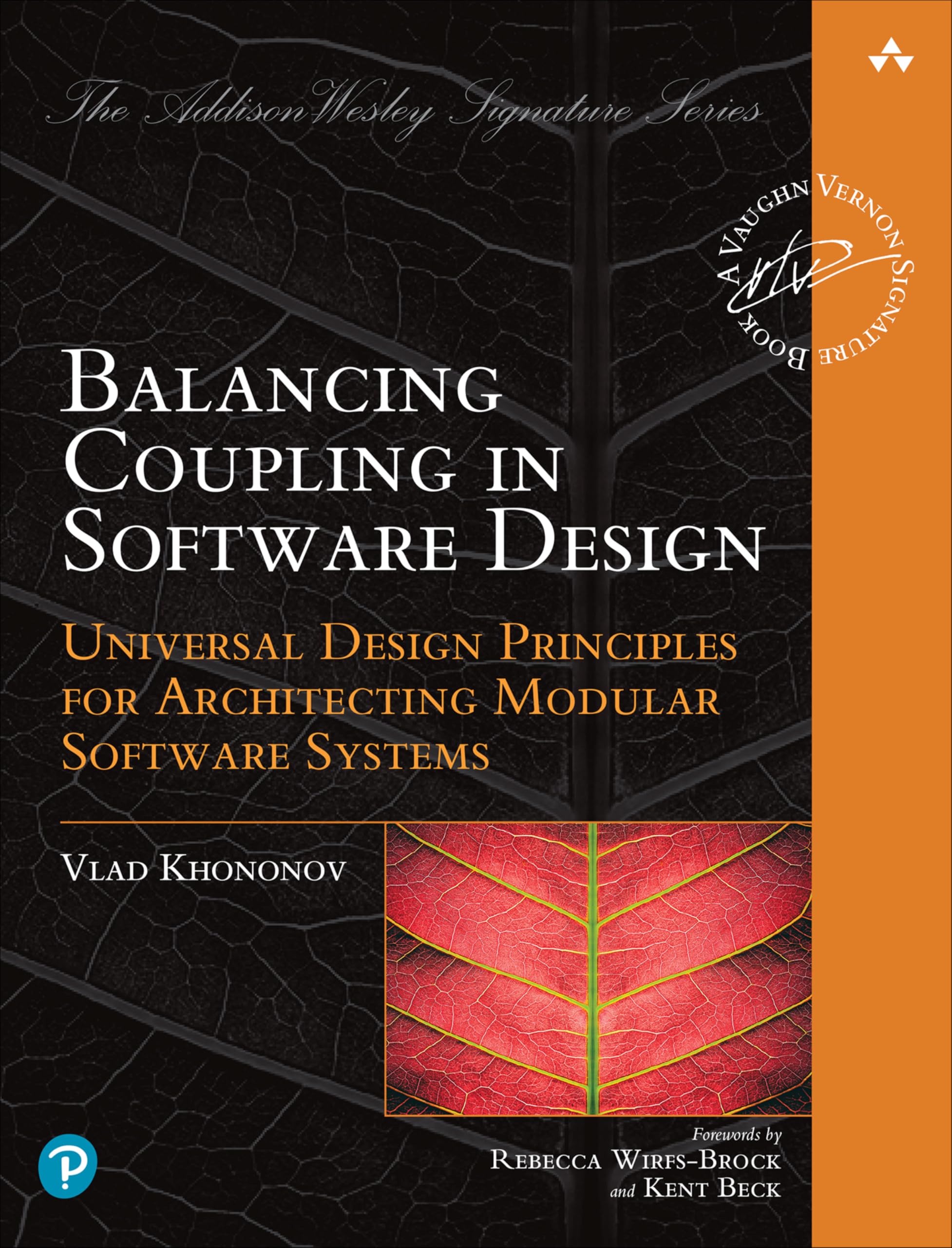 Balancing Coupling in Software Design: Universal Design Principles for Architecting Modular Software Systems (Addison-Wesley Signature Series (Vernon)) Business, Finance & Career